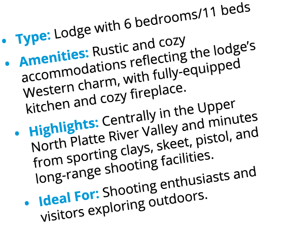 • Type: Lodge with 6 bedrooms/11 beds • Amenities: Rustic and cozy accommodations reflecting the lodge’s Western char...
