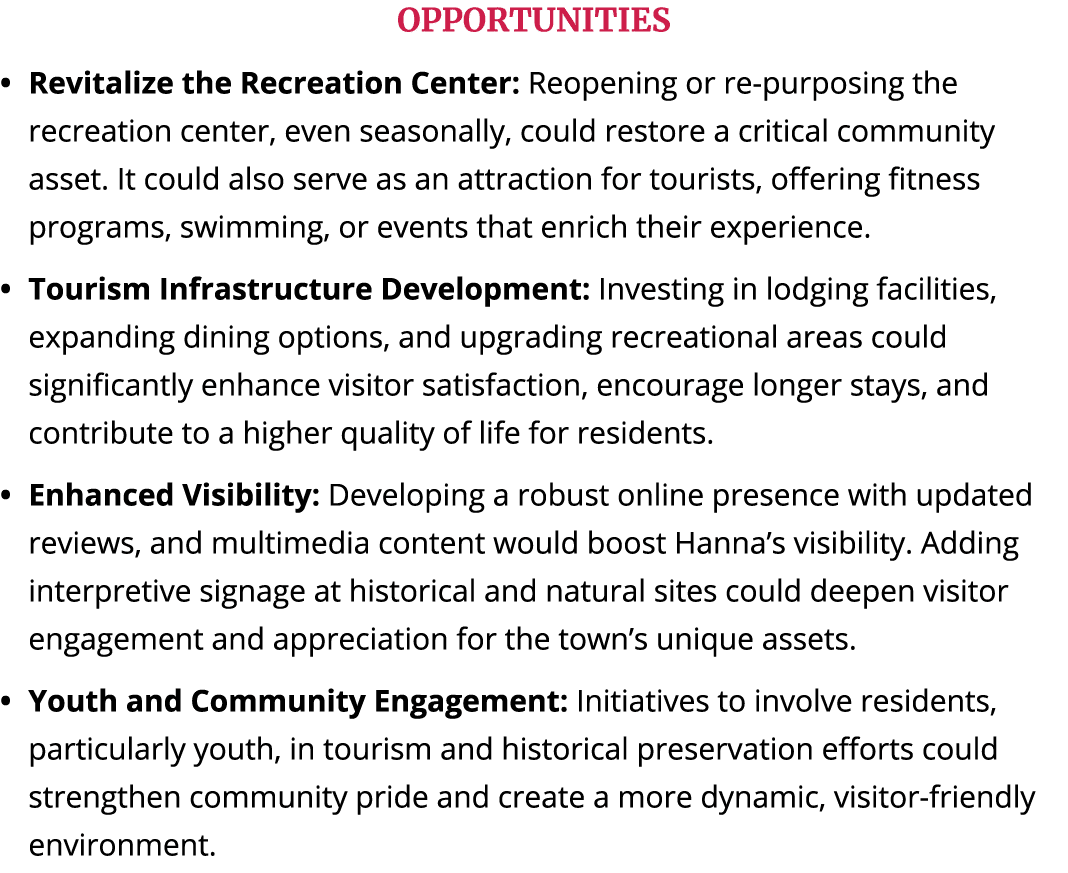 OPPORTUNITIES Revitalize the Recreation Center: Reopening or re purposing the recreation center, even seasonally, cou...