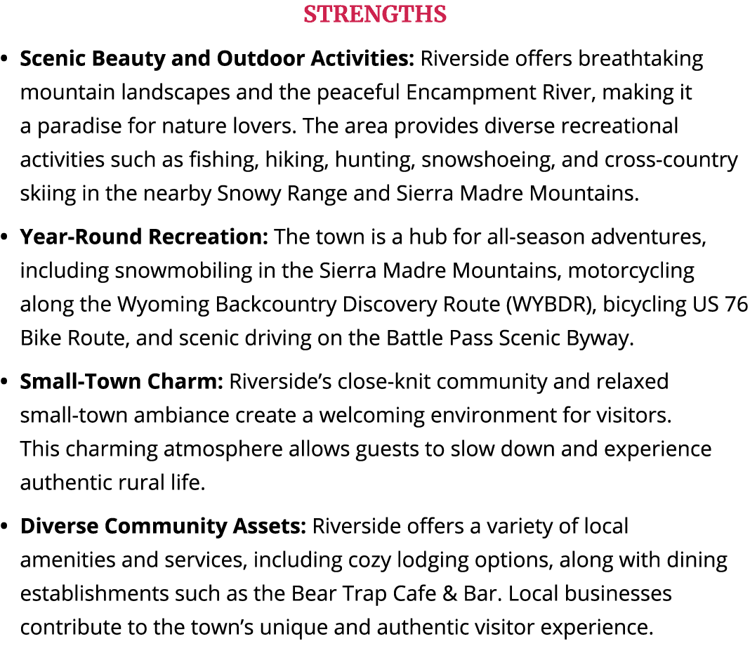 STRENGTHS Scenic Beauty and Outdoor Activities: Riverside offers breathtaking mountain landscapes and the peaceful En...