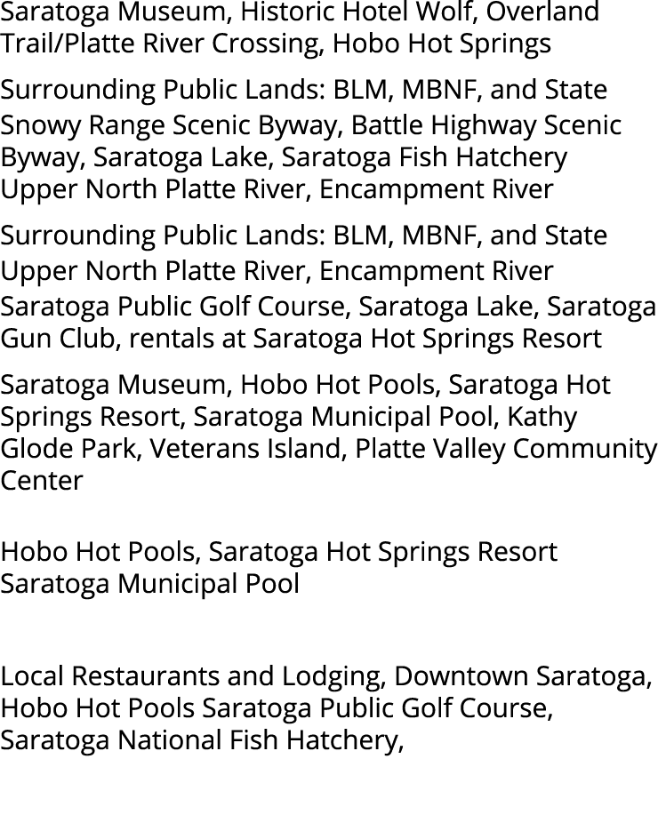 Saratoga Museum, Historic Hotel Wolf, Overland Trail/Platte River Crossing, Hobo Hot Springs Surrounding Public Lands...