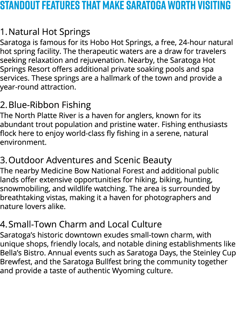 STANDOUT FEATURES THAT MAKE Saratoga WORTH VISITING 1. Natural Hot Springs Saratoga is famous for its Hobo Hot Spring...