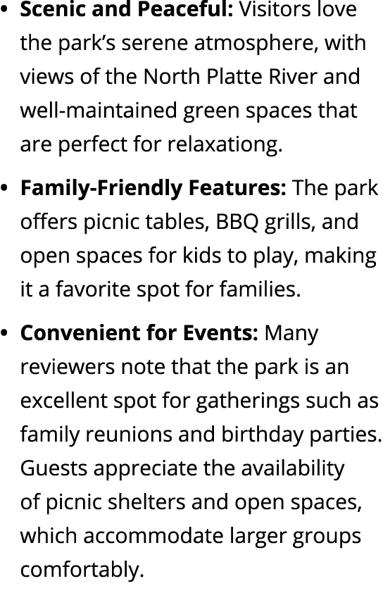 Scenic and Peaceful: Visitors love the park’s serene atmosphere, with views of the North Platte River and well mainta...