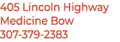 405 Lincoln Highway Medicine Bow 307‑379 2383